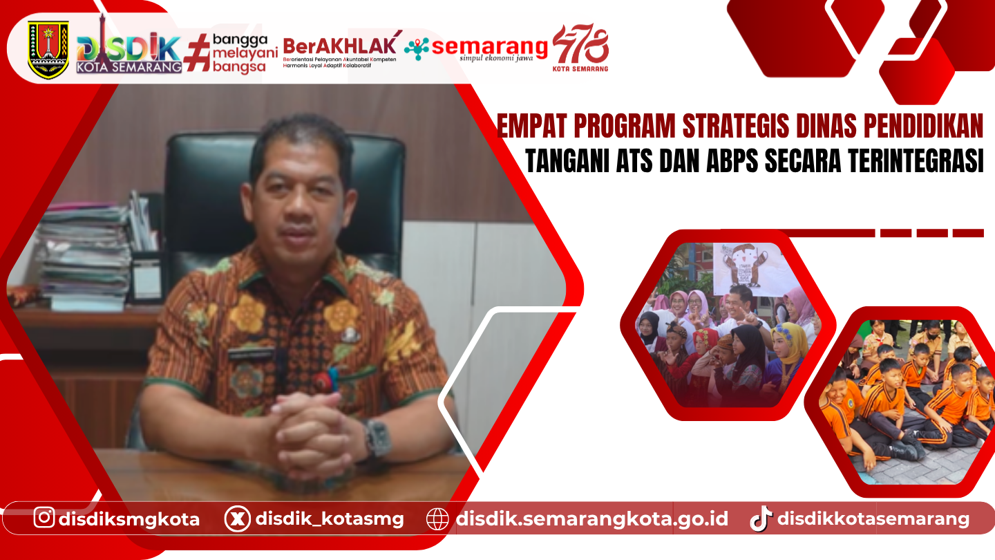 Empat Program Strategis Disdik Semarang Tangani ATS dan ABPS Secara Terintegrasi